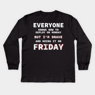 Deployment Brave Friday Developer Funny Gift Idea Kids Long Sleeve T-Shirt